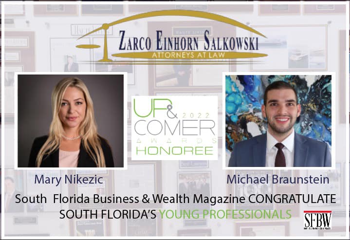 Mary Nikezic and Michael Braunstein Awarded ‘UP & COMERS’ Honoree by South Florida Business & Wealth Magazine Congratulate South Florida's Young Professionals