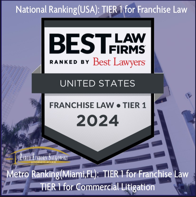 National Ranking(USA): TIER 1 for Franchise Law - Best Law Firms Ranked By Best Lawyers - UNITED STATES - Franchise Law - TIER 1 2024 - National Ranking(Miami, FL): TIER 1 for Franchise Law for Commercial Litigation