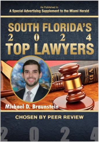 As Published in A Special Advertising Supplement to the Miami Hearld | South Florida's 2024 Top Lawyers | Michael D. Braunstein | Chosen By peer Review 2024